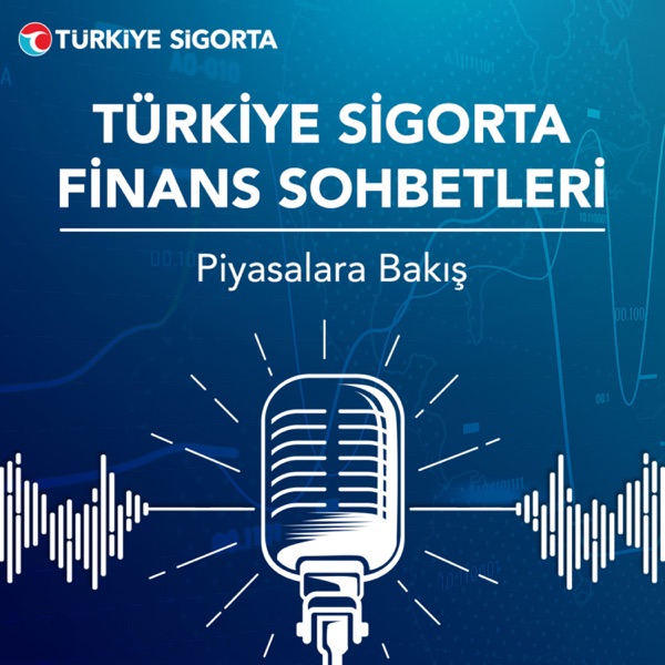Türkiye Sigorta Finans Sohbetleri