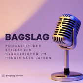 Bagslag: Podcasten der stiller din nysgerrighed om Henrik Sass Larsen
